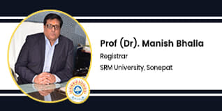 SRM University, Registrar: Prof (Dr). Manish Bhalla Interview